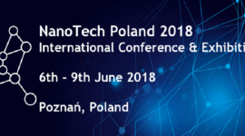 NanoTech Poland 2018 - International Conference and Exhibition 6th-9th June 2018, Poznań